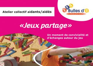 Atelier Jeux Partage Bulles d'R